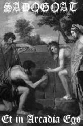 Sadogoat (DK) : Et In Arcadia Ego